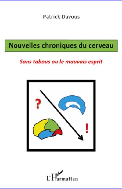 Nouvelles chroniques du cerveau : sans tabous ou le mauvais esprit