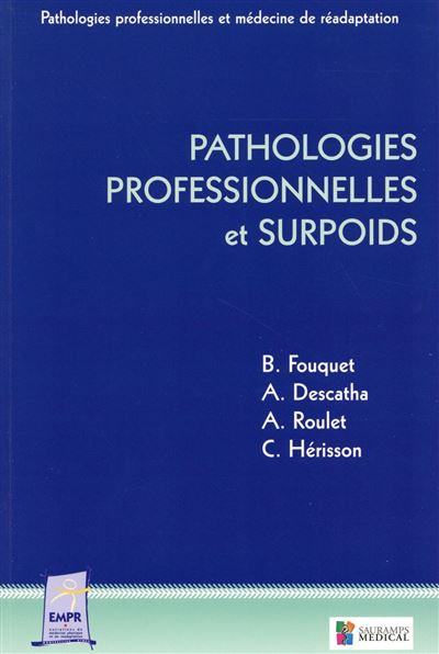 Pathologies professionnelles et surpoids -  FOUQUET B & COL - broché