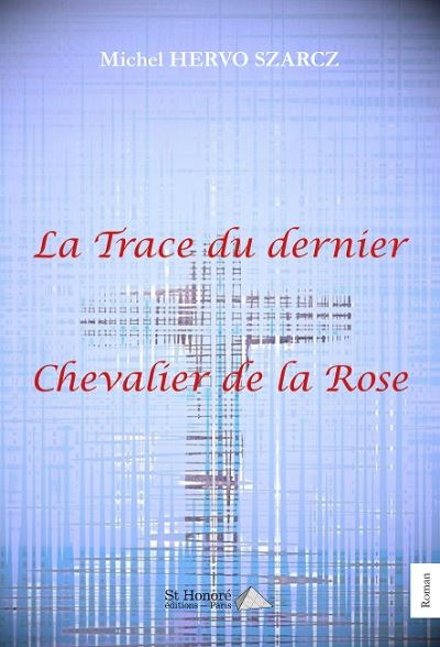 La trace du dernier chevalier de la Rose