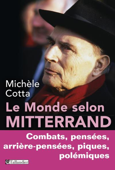 Le monde selon mitterrand - Michèle Cotta - broché