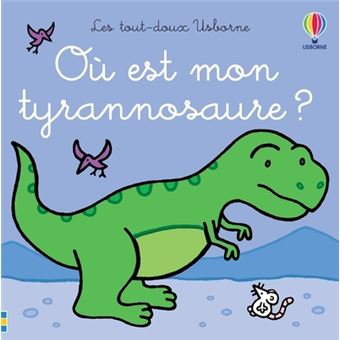 Où est mon tyrannosaure ? - Les tout-doux Usborne