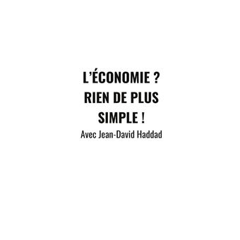 L'Economie? Rien de plus simple!