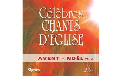 Célèbres chants d'Eglise Avent-Noël Volume 2