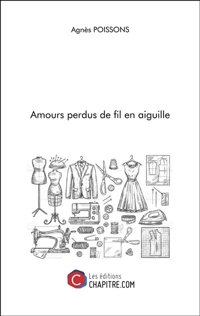 Amours perdus de fil en aiguille - Agnes Poissons - broché