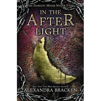 In The Afterlight A Darkest Minds Novel - Broché - Alexandra Bracken ...