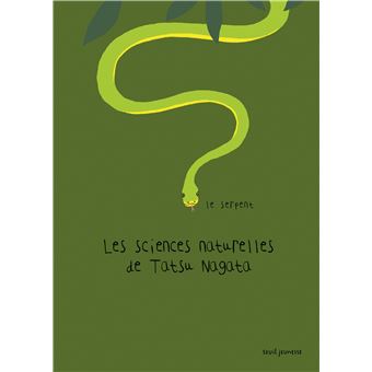 Le Serpent. Les Sciences naturelles de Tatsu Nagata