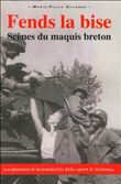 FENDS LA BISE  Scènes du maquis breton
