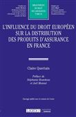 L'influence du droit européen sur la distribution des produits d'assurance en France
