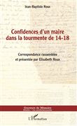 Confidences d'un maire dans la tourmente de 14-18