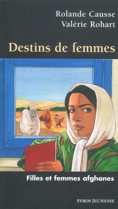 Destins de femmes Filles et femmes afghanes - broché - Valérie Rohart ...