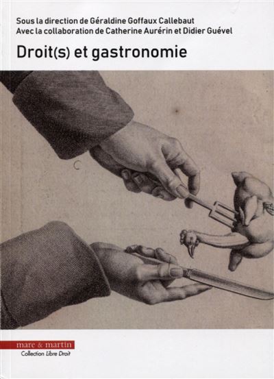 Droit(s) et gastronomie - Géraldine Goffaux-Callebaut - broché