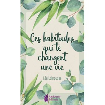 Ces habitudes qui te changent une vie