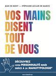 Vos mains disent tout de vous