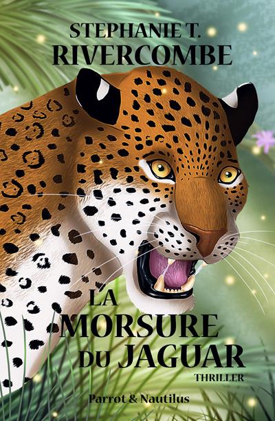 La Morsure du Jaguar - Stéphanie T. Rivercombe - broché