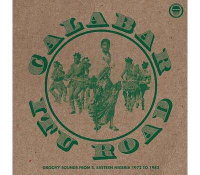 Calabar Itu Road Groovy Sounds from S. Eastern Nigeria 1972-1982