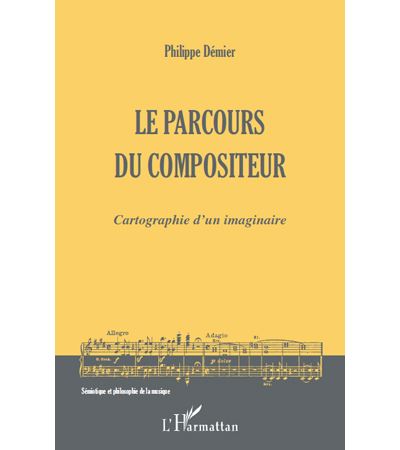 Le parcours du compositeur cartographie d'un imaginaire