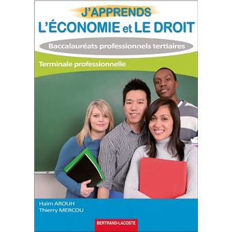 J Apprends L Economie Et Le Droit Terminale Bac Pro Tertiaires Broche Haim Arouh Thierry Mercou Achat Livre Fnac