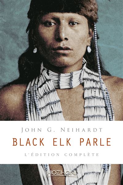 Black Elk parle - L'édition complète