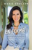 En forme ! - Alimentation, santé, beauté, sexe... Ma méthode pour se sentir bien !