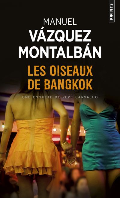 Les oiseaux de Bangkok, une enquête de Pepe Carvalho
