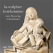 La sculpture bourbonnaise entre Moyen Âge et Renaissance