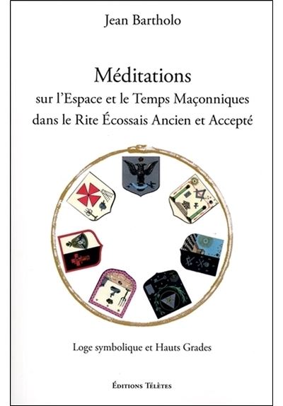 Méditations sur l'espace et le temps maçonniques dans le Rite Ecossais Ancien et Accepté