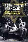 Ces excellents français - Une famille juive sous l'Occupation