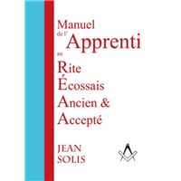 Manuel de l'apprenti au Rite Écossais ancien et accepté