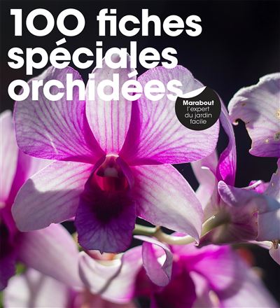 100 fiches speciales orchidees