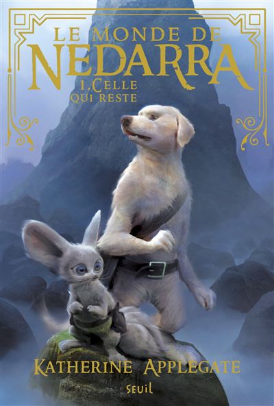 Celle qui reste. Le Monde de Nedarra - Katherine Applegate - broché