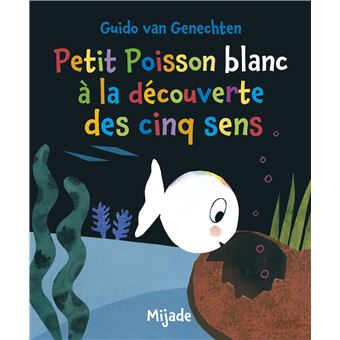 Petit Poisson blanc à la découverte des cinq sens