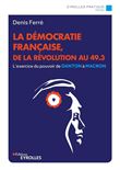 La démocratie française, de la Révolution au 49.3