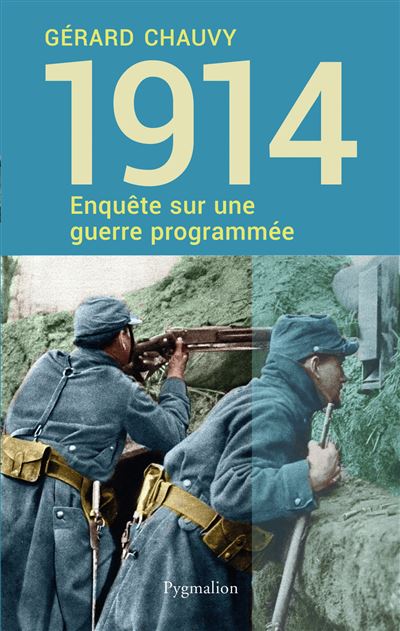 1914, enquête sur une guerre programmée - Gérard Chauvy - broché