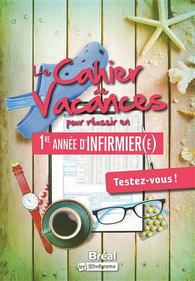 Le cahier de vacances pour réussir en 1ère année d'Infirmier(e)