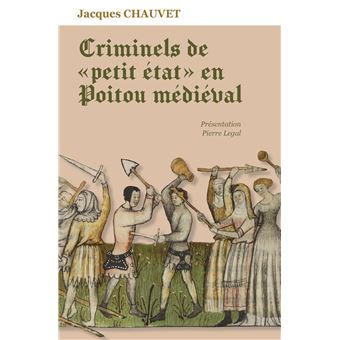 Criminels de petit état en Poitou médiéval