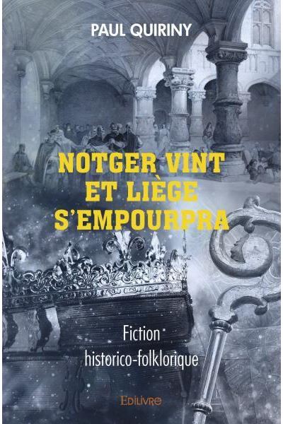 Notger vint et liège s'empourpra