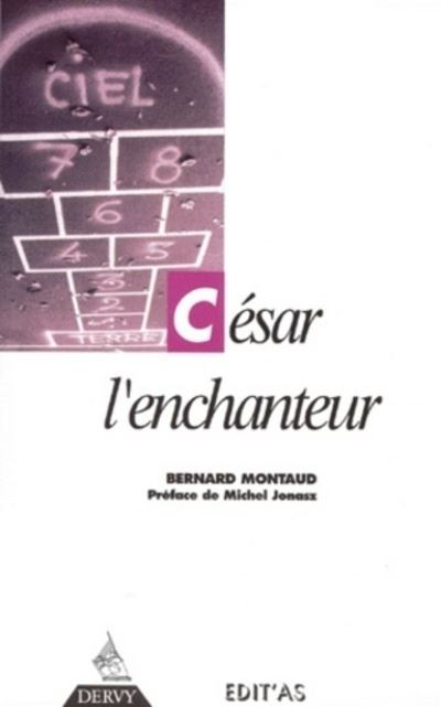 César l'enchanteur - Bernard Montaud - broché