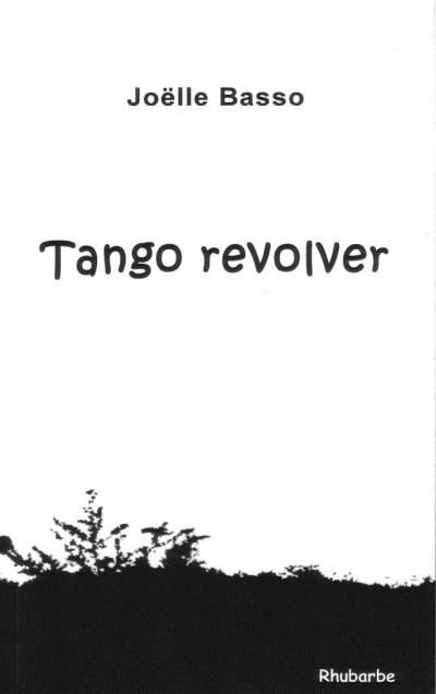 Tango revolver - Rhubarbe