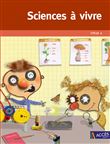 Sciences à vivre, Élémentaire, CP, CE1, CE2 Cycle 2
