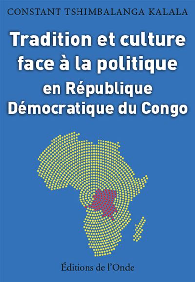 Tradition et culture face à la politique en République Démocratique du Congo