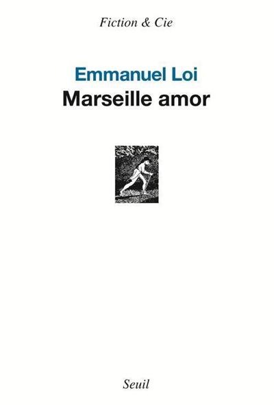 Marseille amor - Emmanuel Loi - broché