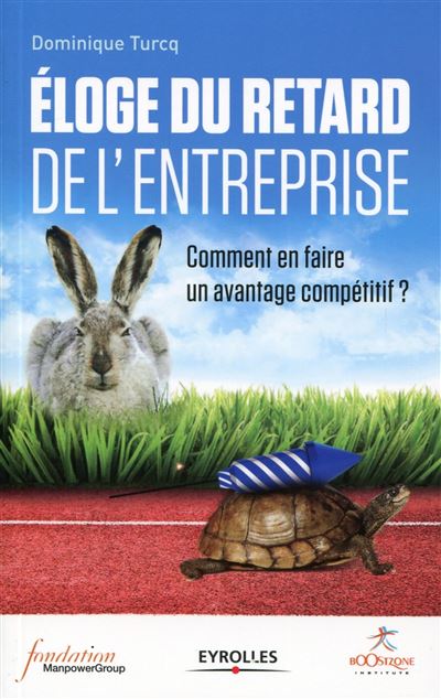 Eloge du retard de l'entreprise - Dominique Turcq - broché
