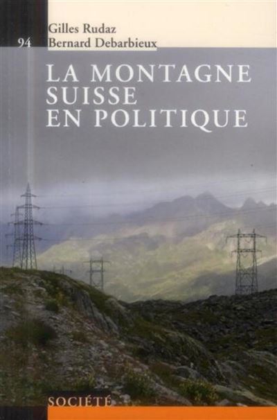 La montagne suisse en politique - Gilles Rudaz - broché