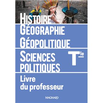 Histoire-Géographie, Géopolitique et Sciences Politiques Tle (2020) - Livre du professeur