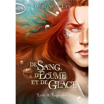 De sang, d'écume et de glace - Tome 2 Légendes