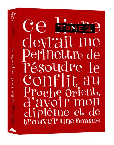 Ce livre devrait me permettre de résoudre le conflit au Proche-Orient, d'avoir mon diplôme et de trouver une femme