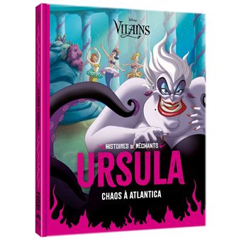 DISNEY VILAINS - Histoires de Méchants - URSULA - Chaos à Atlantica