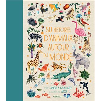 50 histoires d'animaux autour du monde