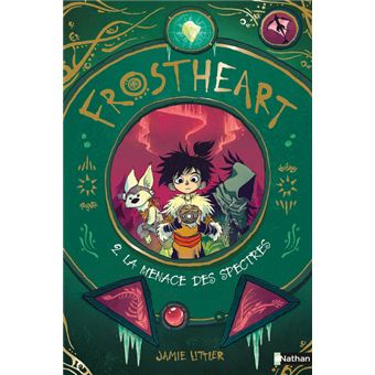 Frostheart - tome 2 La menace des spectres