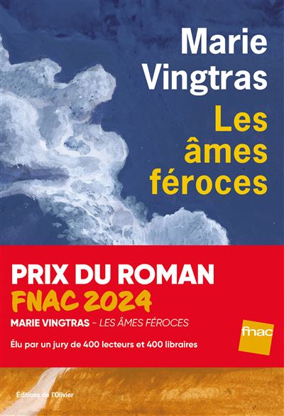 Les âmes féroces Prix du Roman Fnac 2024 - broché - Marie Vingtras ...